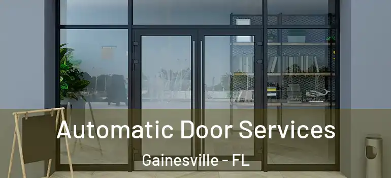  Automatic Door Services Gainesville - FL