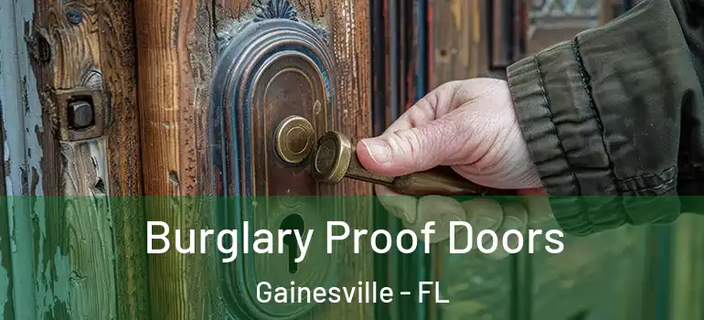  Burglary Proof Doors Gainesville - FL