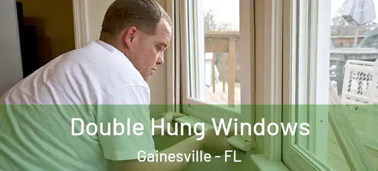  Double Hung Windows Gainesville - FL