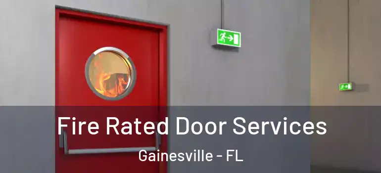  Fire Rated Door Services Gainesville - FL