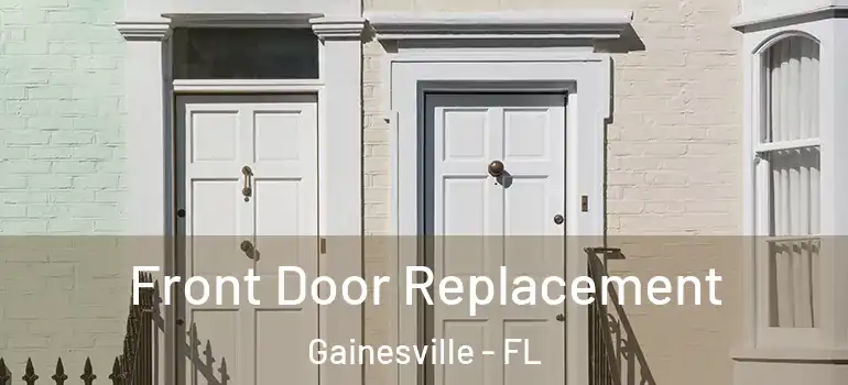  Front Door Replacement Gainesville - FL