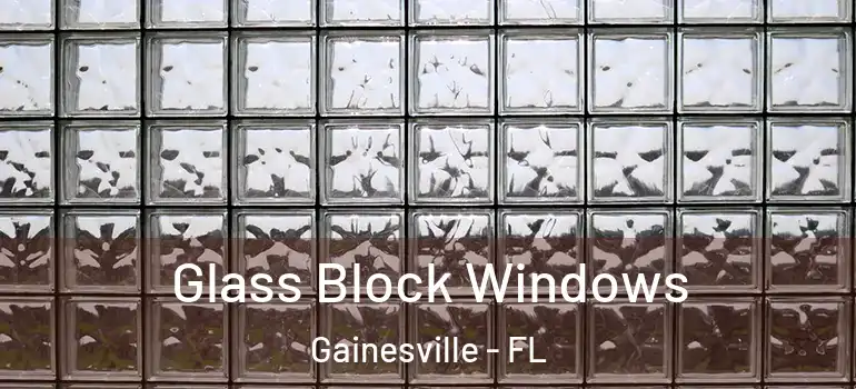  Glass Block Windows Gainesville - FL