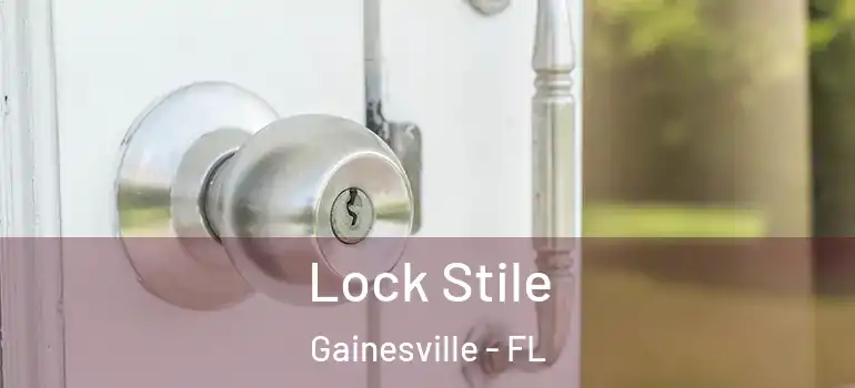  Lock Stile Gainesville - FL