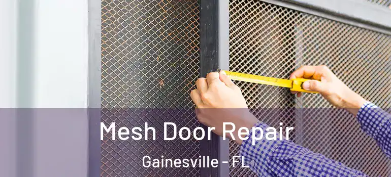  Mesh Door Repair Gainesville - FL