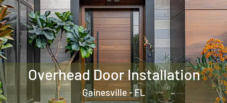  Overhead Door Installation Gainesville - FL