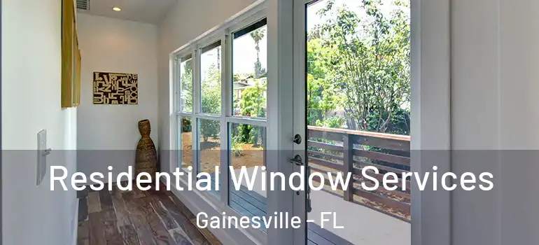  Residential Window Services Gainesville - FL