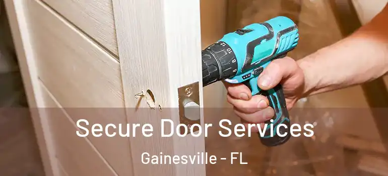  Secure Door Services Gainesville - FL