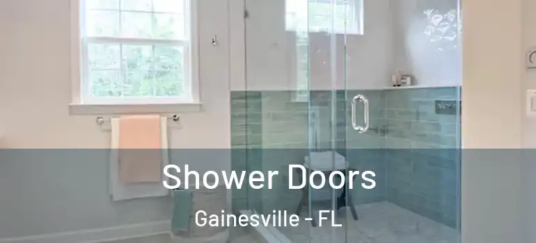  Shower Doors Gainesville - FL